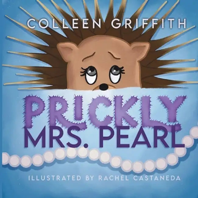 Prickly Mrs. Pearl by Colleen Griffith