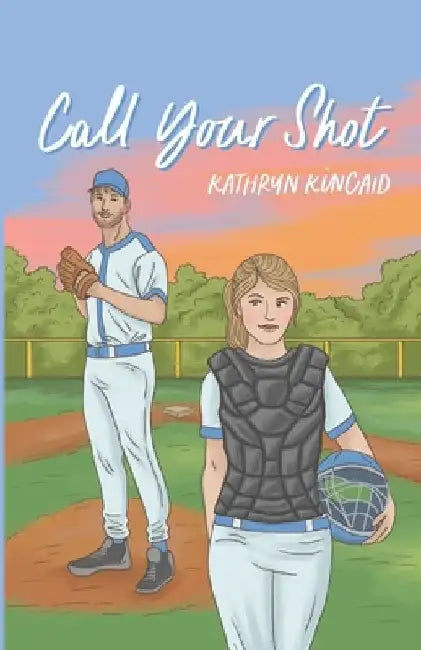 Call Your Shot: A second chance baseball romance by Kathryn Kincaid