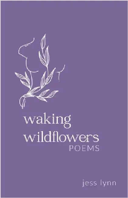 Waking Wildflowers by Jess Lynn