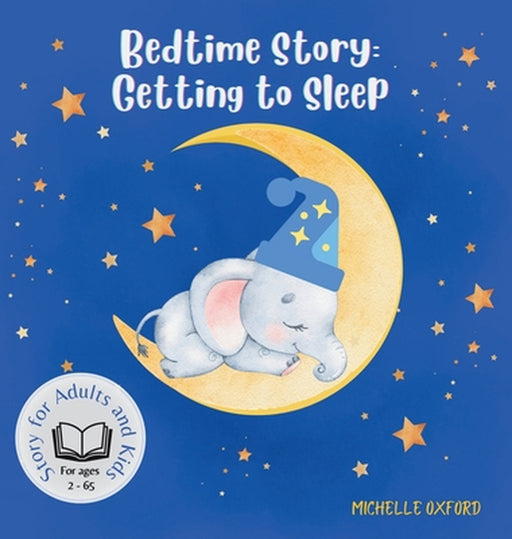 Bedtime Story: Getting to Sleep by Michelle Oxford