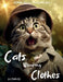 Cats Wearing Clothes: A Photo Journey Through the Ages by S. C. Francis