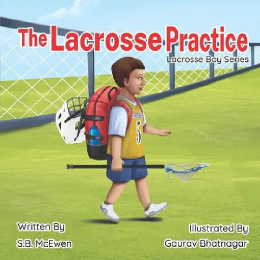 The Lacrosse Practice by Gaurav Bhatnagar