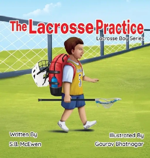 The Lacrosse Practice by S. B. McEwen