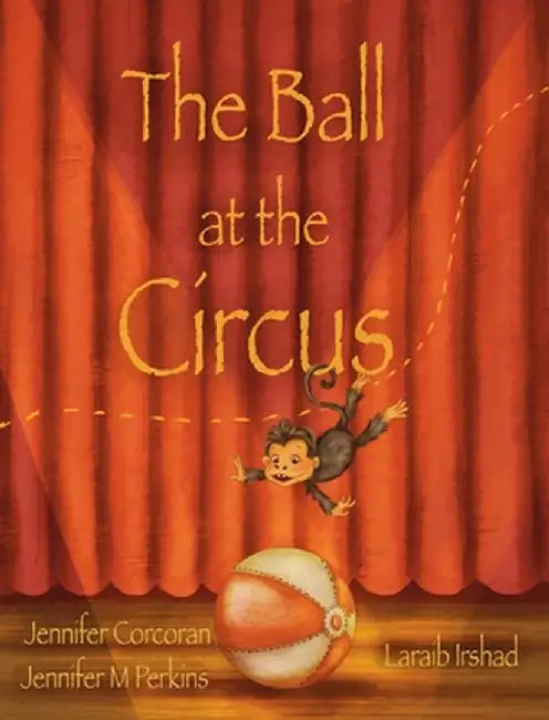 The Ball at the Circus by Corcoran, Jennifer
