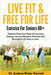 Live Fit & Free for Life: Exercise For Seniors 60+ by Andrea Blake-Garrett