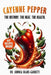 Cayenne Pepper: The History. The Heat. The Health. by Blake-Garrett