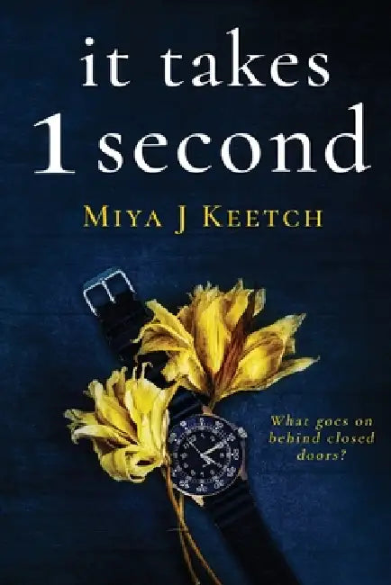 It Takes 1 Second by Miya J. Keetch