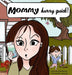 Mommy, Hurry Quick! by Sherman, Kayla