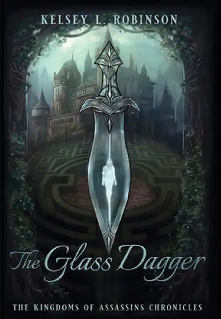 The Glass Dagger by Kelsey L. Robinson