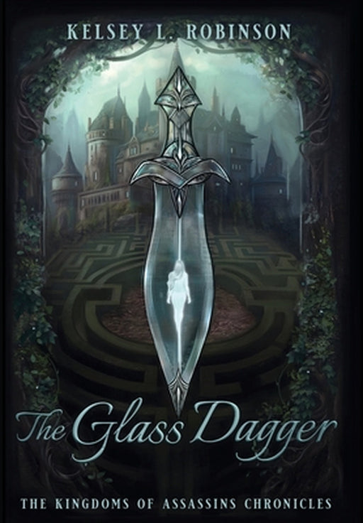 The Glass Dagger by Kelsey L. Robinson