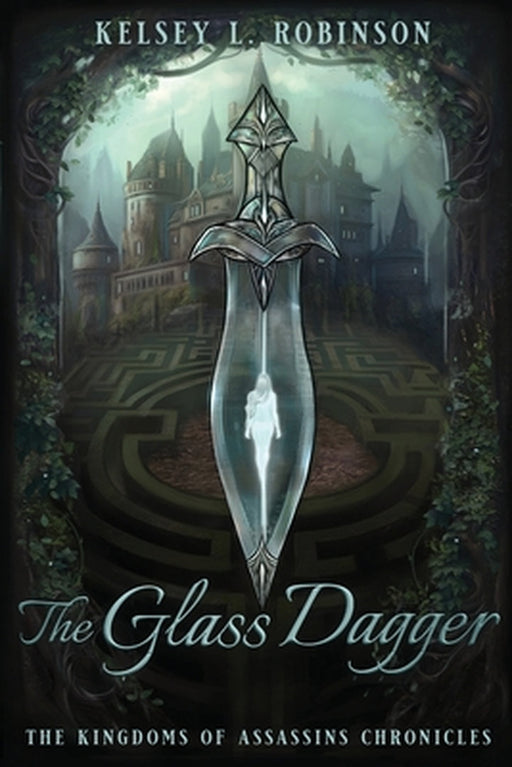 The Glass Dagger by Kelsey L. Robinson