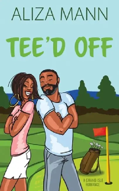 Tee'd Off by Aliza Mann