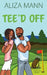 Tee'd Off by Aliza Mann