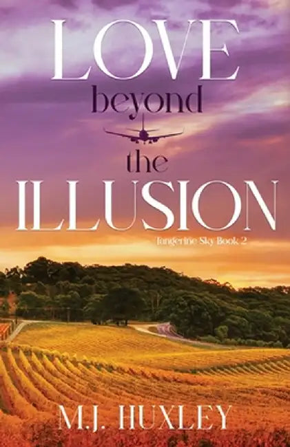 Love Beyond the Illusion by M. J. Huxley
