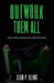 Outwork Them All: A Gen X Guide to Business and Leadership Success by Sean P. Kling