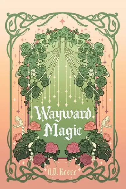 Wayward Magic by A. D. Reece