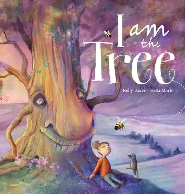 I am the Tree by Kelly Bauer