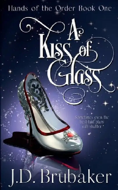 A Kiss of Glass by J. D. Brubaker