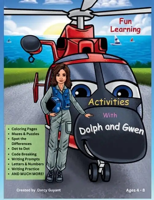 Fun Learning Activities With Dolph and Gwen: Mazes, Puzzles, Coloring, Spot Differences, Code Breaking, Writing Prompts, Dot to Dot, Letter and Number by Darcy Guyant