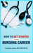How To Get Started On Your Nursing Career by Nekesha Johnson