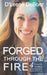 Forged Through The Fire: 4 Steps To Transform Adversity Into Opportunity by D'Leene DeBoer