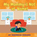 My Mommy is Not at Home! by Veronica Dorado