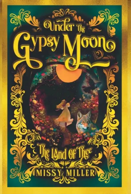 Under the Gypsy Moon: The Land of Thee by Missy Miller