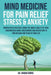 Mind Medicine For Pain Relief, Stress and Anxiety by Jordan Burns