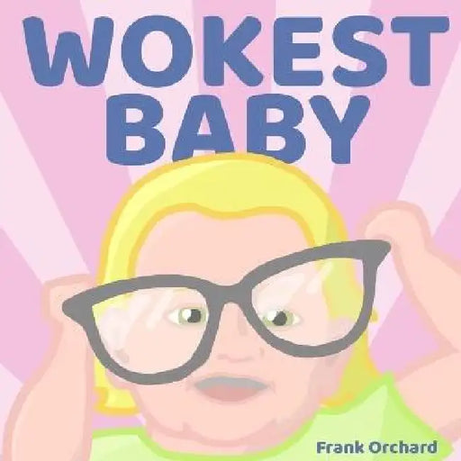 Wokest Baby by Frank Orchard