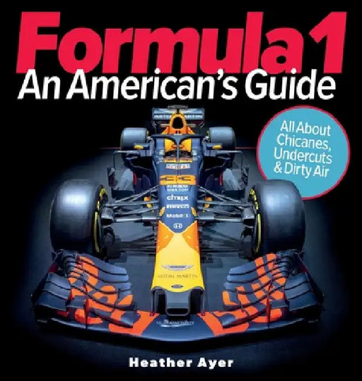 Formula 1: An American's Guide by Heather Ayer