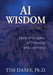AI Wisdom Volume 1: Meta-Principles of Thinking and Learning by Tim Dasey