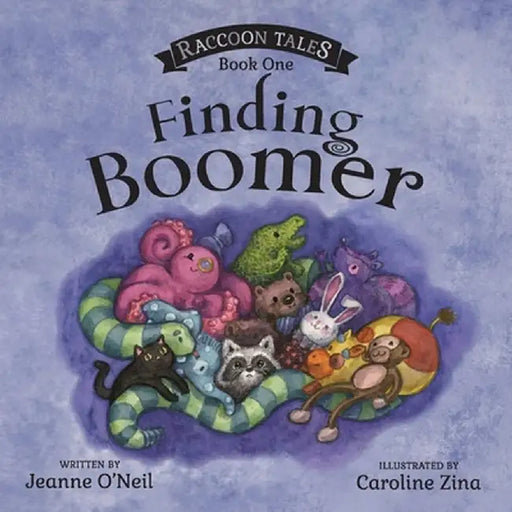 Raccoon Tales, Book One, Finding Boomer by Jeanne O'Neil