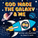 God Made The Galaxy & Me by Janel B. Smith