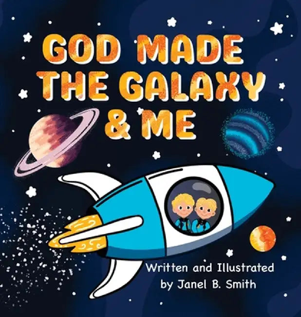 God Made The Galaxy & Me by Smith, Janel
