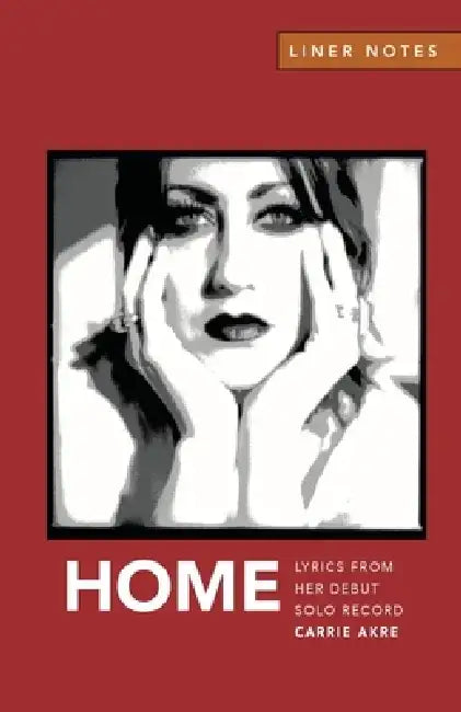 Home: Liner Notes by Carrie Akre