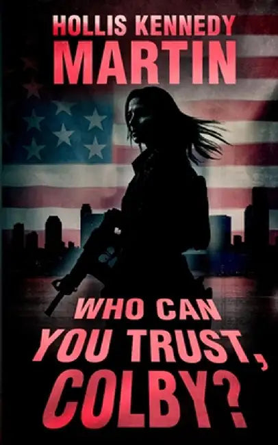 Who Can You Trust, Colby? by Hollis Kennedy Martin