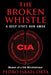 The Broken Whistle: A Deep State Run Amok by Pedro Israel Orta