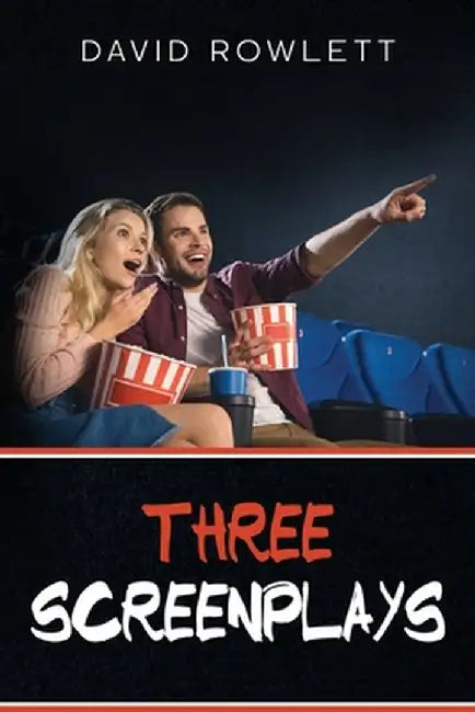 Three Screenplays by David Rowlett