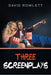 Three Screenplays by David Rowlett