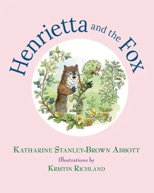Henrietta and the Fox (Book 2 in the Henrietta, the Loveable Woodchuck Series) by Katharine Stanley-Brown Abbott