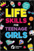 Life Skills for Teenage Girls The Essential Guide to Help Combat Peer Pressure, Boost Self Confidence, Manage Money Like a Pro, Navigate Dating, Schoo by Press, Pathways