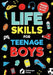 Life Skills For Teenage Boys Advice on Being More Confident, Dating, Managing Your Money, Dealing With Peer Pressure, Healthy Relationships, and Other by Pathways Press