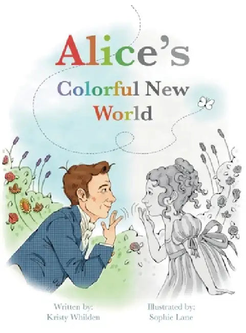 Alice's Colorful New World: Learn Basic Sign Language through Deaf History by Kristy Whilden, Sophie Lane, Laurent Clerc Holt