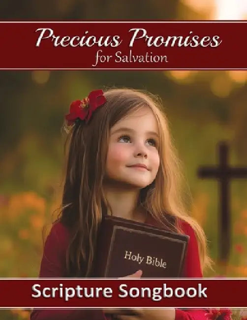 Precious Promises for Salvation Songbook: Guitar Chords and Lyrics for 50 Scripture Songs by Lori Dooley