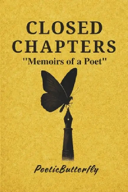 Closed Chapters: "Memoirs of a Poet" by Poetic Butterfly