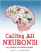Calling All Neurons!: How Reading and Spelling Happen by Josephson, Lori C.