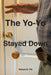 The Yo-Yo Stayed Down by Robert M. Pill