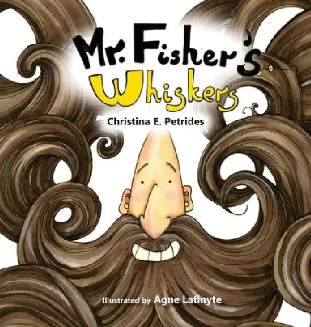 Mr. Fisher's Whiskers by Christina E. Petrides, Agne Latinyte