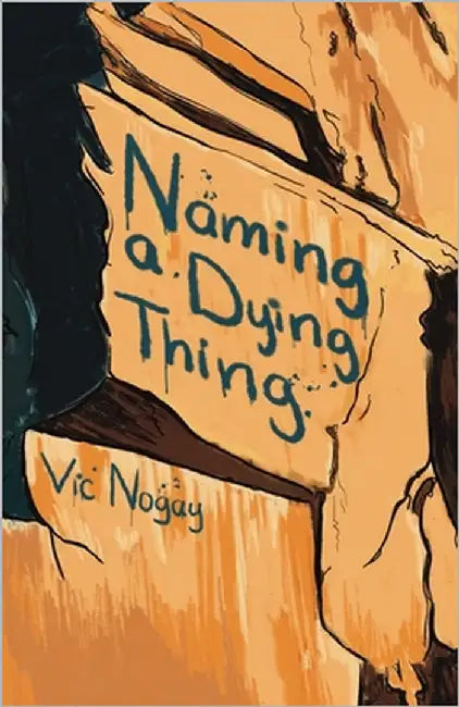 Naming a Dying Thing by Nogay, Vic