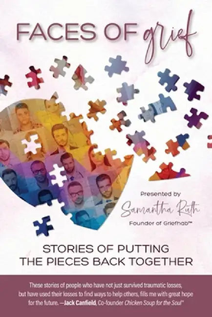 Faces of Grief: Stories of Putting the Pieces Back Together by Ruth, Samantha
